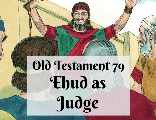 OT 079 - Ehud as Judge